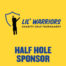 Half Hole Sponsor - LIL' WARRIORS - Battle of the Rivals Golf Tournament